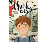 Charles, 1943 - Lecture roman jeunesse histoire - seconde guerre mondiale - résistance - Dès 8 ans