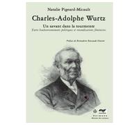 Charles-Adolphe Wurtz Un savant dans la tourmente : entre bouleversements politiques et revendications féministes - Natalie Pigeard-Micault - Hermann - broché - Essai