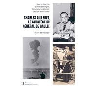 Charles Ailleret, le stratège du général de Gaulle - Jérôme de Lespinois - Pierre De Taillac - relié - Biographie