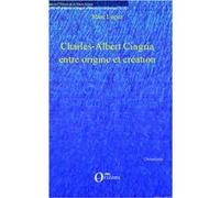 Charles-Albert Cingria entre origine et création - Marc Logoz - Orizons - broché - Essai