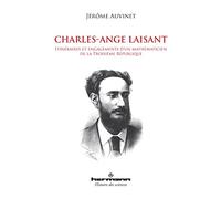 Charles-Ange Laisant: Itinéraires et engagements d'un mathématicien de la Troisième République
