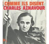 CHARLES AZNAVOUR - COMME ILS DISENT / ON SE REVEILLERA