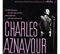 Charles Aznavour - Du Läßt Dich Gehn / Ich Sah Mich Als Star [Vinyl Single 7'']