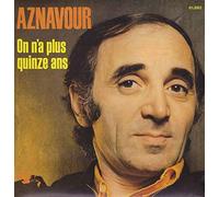 Charles Aznavour - On n'a plus quinze ans / Mon amour on se retrouvera