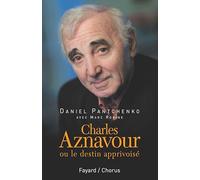 Charles Aznavour: ou le destin apprivoisé