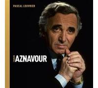 Charles aznavour Pascal Louvrier (Auteur)