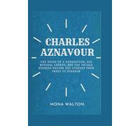 CHARLES AZNAVOUR: The Voice of a Generation, His Musical Legacy, and the Untold Stories Behind His Journey from Paris to Stardom