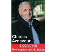 Charles Aznavour - Une légende hors du temps - Claire Lescure - Exclusif - broché - Biographie