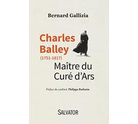 Charles Balley (1751-1817), maître du Curé d'Ars