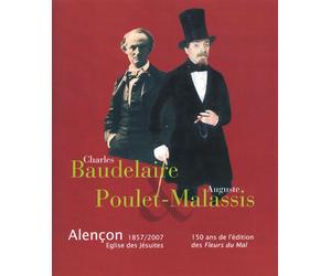 Charles Baudelaire - Auguste Poulet-Malassis, catalogue de l'exposition 150 ans de l'édition des Fleurs du Mal