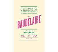 Charles Baudelaire – En verve: Mots, propos, aphorimes – Albin Michel