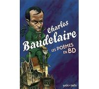 Charles Baudelaire, les poèmes en BD