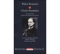 Charles Baudelaire. Un Poeta Lirico Nell'età Del Capitalismo Avanzato
