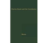 Charles Beard And The Constitution