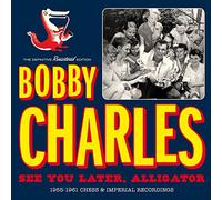 Charles, Bobby - See You Later Alligator