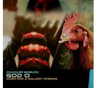Charles Bobuck – God O: Music for a Gallery Opening – CD – Édition Deluxe