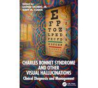 Charles Bonnet Syndrome and Other Visual Hallucinations: Clinical Diagnosis and Management