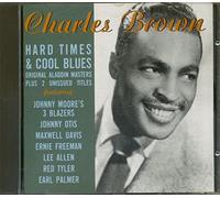 Charles Brown - hard Times & Cool Blues
