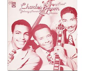 Charles Brown & Johnny Moore's Three Blazers - BROWN, Charles Sunny Road (1945-60)