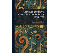Charles Burney's Continental Travels 1770-1772