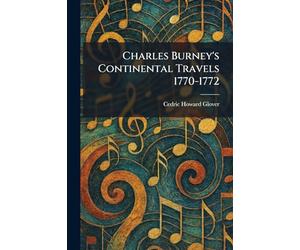 Charles Burney's Continental Travels 1770-1772