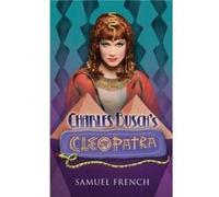 Charles Buschs Cleopatra - Charles Busch - Samuel French Ltd - Livre en Anglais - Paperback Charles BuschCharles Busch (Auteur)