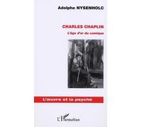 Adolphe Nysenholc – Charles Chaplin : L’âge d’or du comique