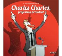 Charles Charles, profession président - Marc Dubuisson - Delcourt - cartonné - Bande dessinée