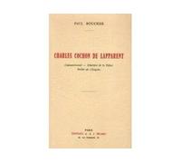 Charles COCHON de LAPPARENT. Conventionnel - Ministre de la Police - Préfet de l'Empire. - Paul Boucher - Picard - broché - Livre