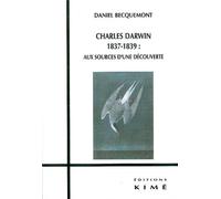 Charles Darwin 1837-1839 : Aux Sources D'une Découverte