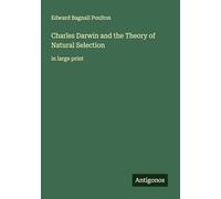 Charles Darwin and the Theory of Natural Selection: in large print