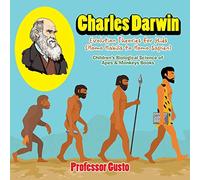 Charles Darwin - Evolution Theories for Kids (Homo Habilis to Homo Sapien) - Children's Biological Science of Apes & Monkeys Books