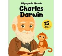 Charles Darwin para Niños: La Aventura de la Evolución: Una historia inspiradora con 25 imágenes para colorear sobre el gran explorador de la naturaleza