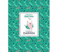 Charles Darwin : Petit guide des grandes vies