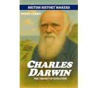 Charles Darwin: The Theory of Evolution