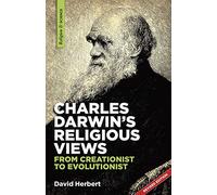 Charles Darwin's Religious Views: From Creationist to Evolutionist