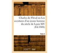 Charles de Fléval ou Les aventures d'un jeune homme du siècle de Louis XIV. Tome 2 - E. D. B. - Hachette Bnf - broché - Livre