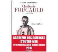 Charles De Foucauld (1858-1916) - Biographie