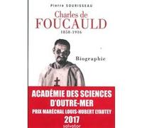 Charles de Foucauld 1858-1916, prix Lyautey 2017 Pierre Sourisseau (Auteur)