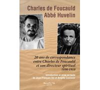 Charles de Foucauld Abbé Huvelin 20 ans de correspondance entre Charles de Foucauld et son directeur spirituel (1890 - 1910) - Collectif - Nouvelle Cite - broché - Entretien