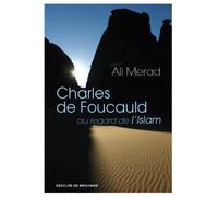 Charles de Foucauld au regard de l'Islam - Ali Mérad - Desclée De Brouwer - broché - Essai