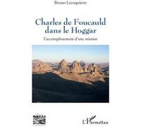 Charles de Foucauld dans le Hoggar – L’accomplissement d’une mission