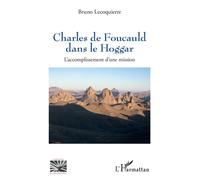 Charles de Foucauld dans le Hoggar – L’accomplissement d’une mission