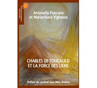 Charles de Foucauld et la force des liens - Antonella Corsani - Chemins De Dialogue - broché - Essai