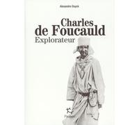Charles de Foucauld - Explorateur - Alexandre Duyck - Paulsen Eds - broché - Biographie