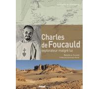 Charles de Foucauld: Explorateur malgré lui