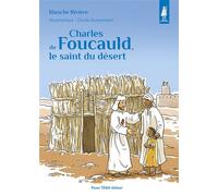 Charles de Foucauld, le saint du désert - Blanche Rivière - Tequi - cartonné - Document jeunesse