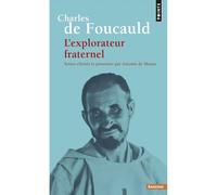 Charles de Foucauld L'explorateur fraternel - Charles de Foucauld - Points - Poche - Essai
