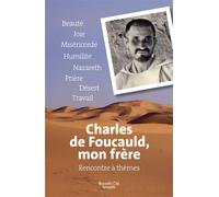Charles de Foucauld, mon frère Rencontre à thèmes - SR & FR PETITS - Nouvelle Cite - broché - Essai