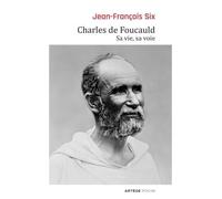 Charles de Foucauld Sa vie, sa voie - Jean-François Six - Artege - Poche - Biographie